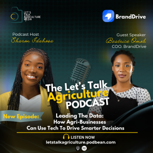 Leading with Data: How Agri-Businesses Can Use Tech to Drive Smarter Decisions with Beatrice Omoh