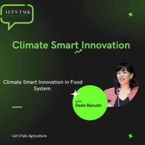 Episode 8: Climate Smart Innovations in Food Systems with Dada Bacudo