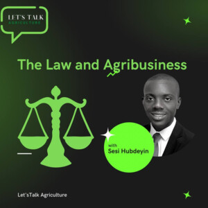 Episode 7: The Law and Agribusiness with Sesi Hundeyin