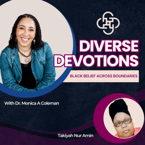 Black and Unitarian Universalist - with Takiyah Nur Amin