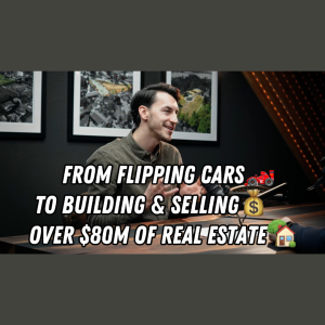 Arthur The Developer - I Went From The Auto Industry to Building & Selling Over $80M of Real Estate