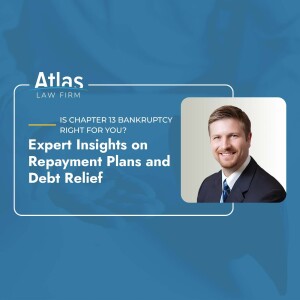 Is Chapter 13 Bankruptcy Right for You? Expert Insights on Repayment Plans and Debt Relief