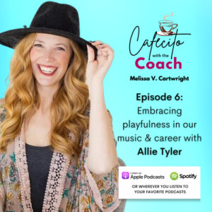 Ep. 6: Embracing playfulness in our music & career with Allie Tyler