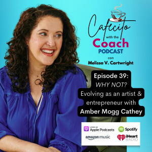 Ep. 39: WHY NOT? Evolving as an artist & entrepreneur with Amber Mogg Cathey