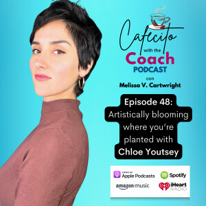 Ep. 48: Artistically blooming where you’re planted with Chloe Youtsey