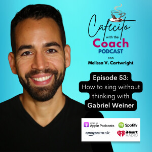 Ep. 53: How to sing without thinking with Gabriel Weiner