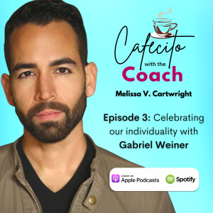 Ep. 3: Celebrating our individuality with Gabriel Weiner