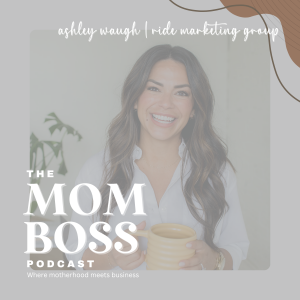 Mom Boss Spotlight: Ashley Waugh, RIDE Marketing Group
