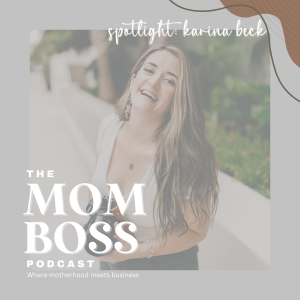 Mom Boss Spotlight: Karina Beck, Photographer