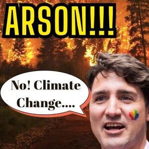SQUAREDTABLE | # 118 |  F@CK Trudeau | Forest Fires | Climate Hoax | Arson
