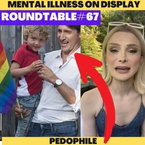 Is it Mental Illness on display? Protect your children from Transgender Ideology! Repeal C-18? Roundtable #67