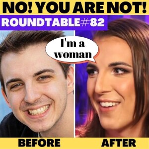 What Will Kill Us First - Transgender Ideology or Climate Change? Roundtable #82