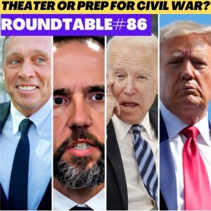 Prelude to the Civil War? Trump’s New Charges vs Biden’s Corruption! Roundtable #86