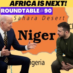 No More Love for Zelensky! What is next WW3 or Africa? Roundtable #90