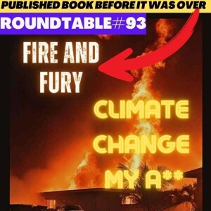 Decoding Maui’s Fires, prematurely Published Book and ”Climate Change” Globalist Cryptic Agendas. Roundtable #93