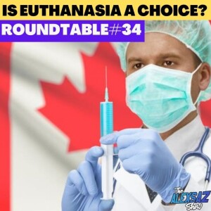 IS EUTHANASIA A CHOICE? Roundtable #34