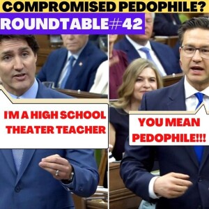 Pedophile Justin Trudeau called out by Pierre Poilievre. Ben Bankas is running for Mayor. Roundtable #42