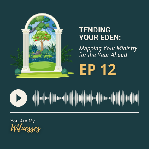 Tending Your Eden: Mapping Your Ministry for the Year Ahead episode artwork