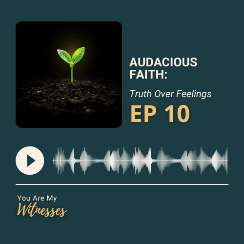 Audacious Faith: Truth Over Feelings episode artwork
