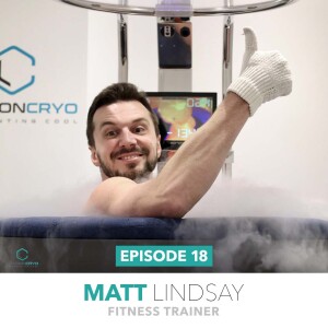 Episode 18 - Matt Lindsay, Fitness Trainer