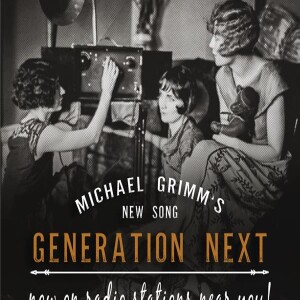 Michael Grimm:  America’s Got Talent Winner & NEW HIT SINGLE:  Generation Next!