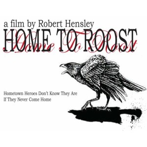 Robert Hensley:  Home To Roost MOVIE