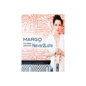 Margo Rey:  Never2Late - HOT NEW SINGLE!