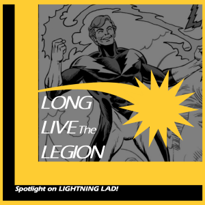 Episode #11 - Spotlight on Lightning Lad!