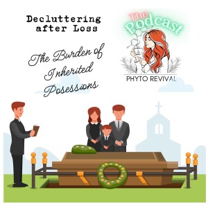 Handling Loss and the Generational Expectations of Inherited Possessions