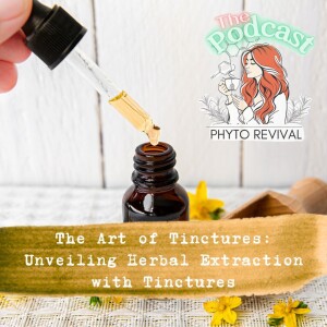 The Art of Tinctures: Unveiling Herbal Extraction with Tinctures