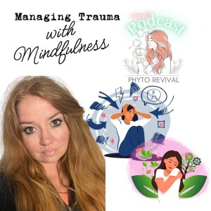Unraveling Shadows: Managing Trauma with Mindfulness