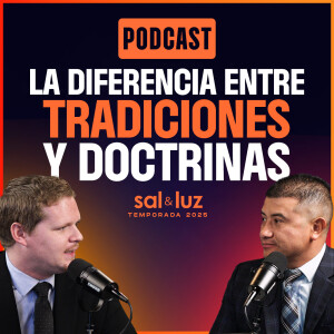 La Diferencia entre TRADICIONES y DOCTRINAS
