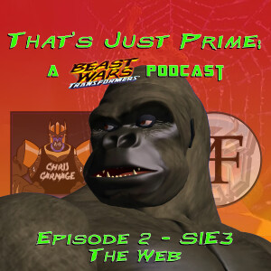 That's Just Prime: A Beast Wars Podcast - Episode 2 S1E3 The Web