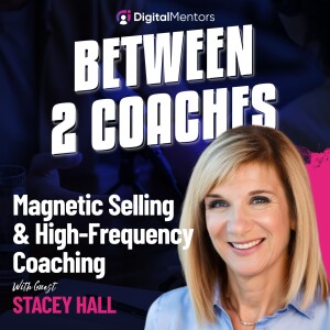 Magnetic Selling & High-Frequency Coaching with Stacey Hall