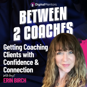 No Funnel, No Problem: Erin Birch on Getting Coaching Clients with Confidence & Connection