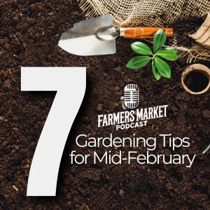 Market Highlights & 7 Gardening Tips! FMP S3 E4