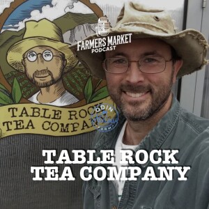 Table Rock Tea Company FMP S3 E7