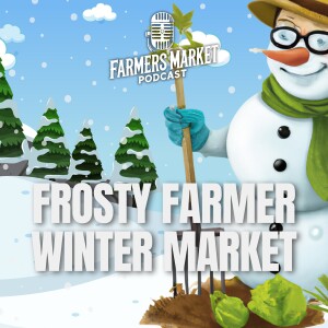 Winter Markets, Garden Prep, & Sharon Hill Farm