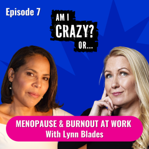Menopause and Burnout at Work - With Lynn Blades