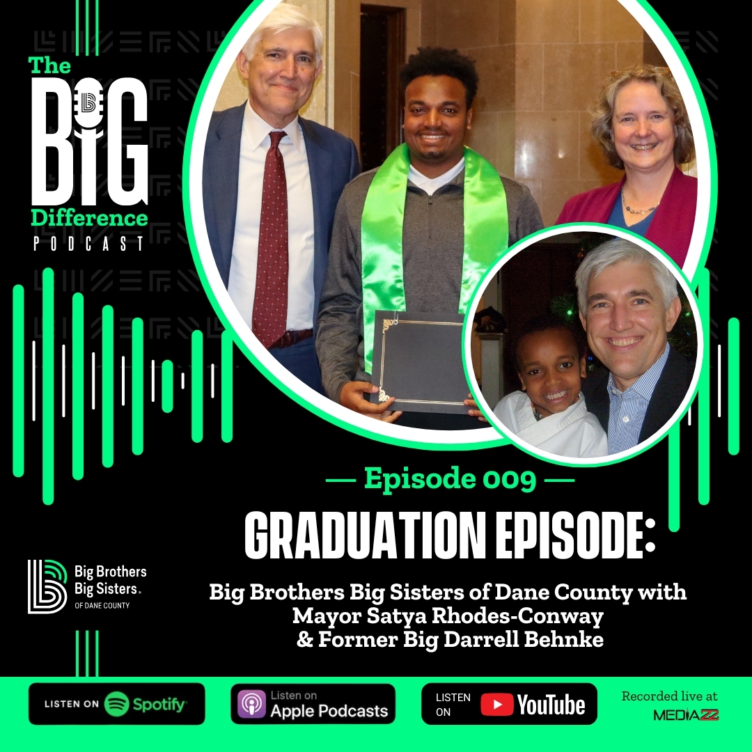 The BIG Difference; a Big Brothers Big Sisters of Dane County Podcast