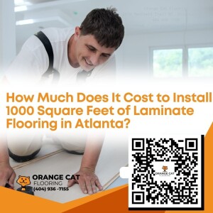 How Much Does It Cost to Install 1000 Square Feet of Laminate Flooring in Atlanta?