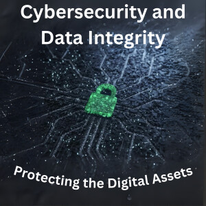 Cybersecurity and Data Integrity: Protecting the Digital Assets in Pharma 4.0