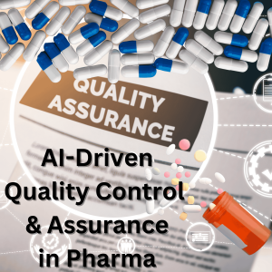 AI-Driven Quality Control and Assurance in Pharma