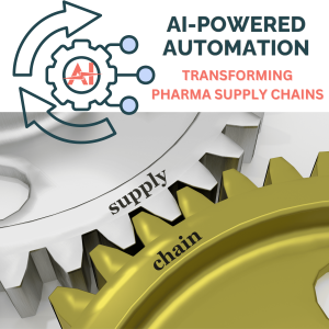 AI-Powered Automation in Pharma Supply Chains