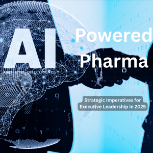 AI-Powered Pharma - Strategic Imperatives for Executive Leadership in 2025