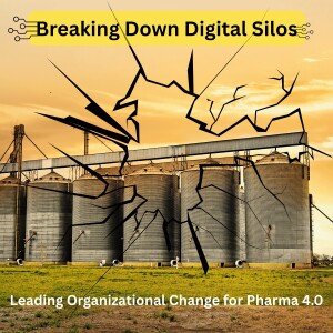 Breaking Down Digital Silos – Leading Organizational Change for Pharma