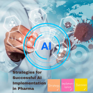 Strategies for Successful AI Implementation in Pharma