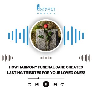 How Harmony Funeral Care Creates Lasting Tributes for Your Loved Ones!