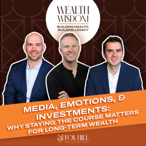 Media, Emotions, and Investments: Why Staying the Course Matters for Long-Term Wealth