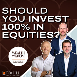 Should you invest 100% in Equities? | Episode 30